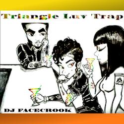 Triangle Luv Trap DJ FaceCrook Funches (feat. The Emerald Street Girls)