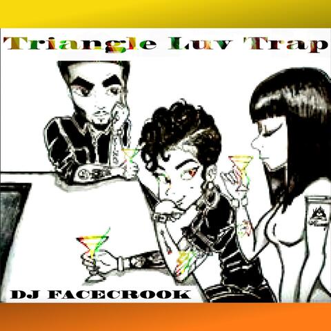 Triangle Luv Trap DJ FaceCrook Funches (feat. The Emerald Street Girls)