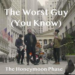 The Worst Guy (You Know)