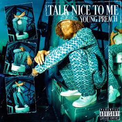 Talk Nice To Me