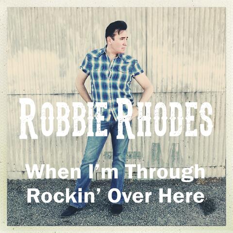 When I'm Through Rockin' Over Here