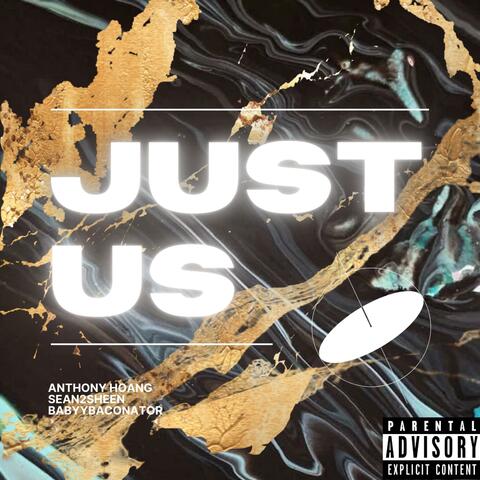 Just Us (feat. sean2sheen & BabyyBaconator)