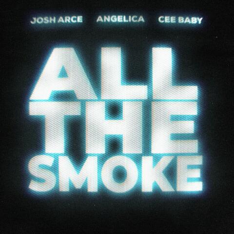 ALL THE SMOKE (feat. Angelica & Cee Baby)