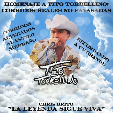Homenaje A Tito Torbellino: Corridos Reales No Payasadas