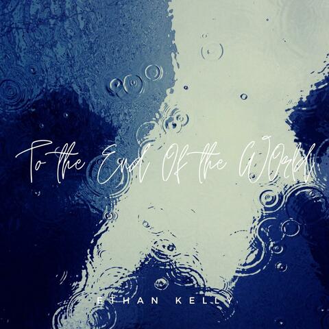 To the End of the World