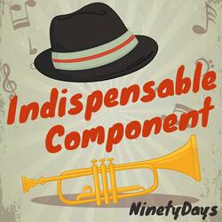 Indispensable Component