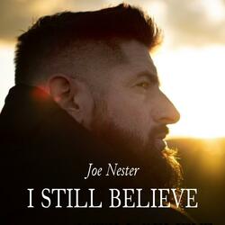 I still believe