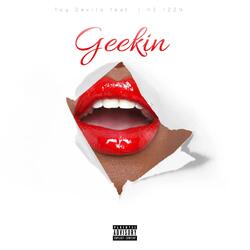 Geekin (feat. J'he Izzy)