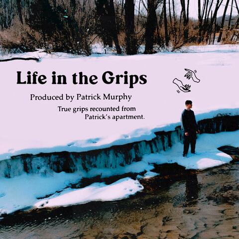 Life in the Grips