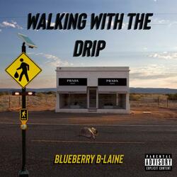 Walking With The Drip