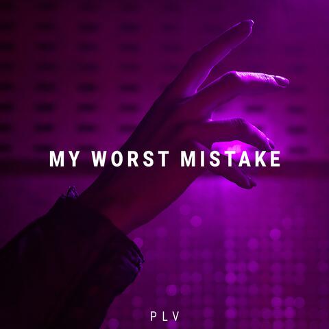 My Worst Mistake