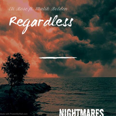 Regardless (feat. Malik Bolden)