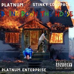 Bring Down The House (feat. Platnum & Stinky Loudpack)