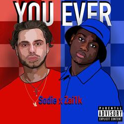 You Ever (feat. Zai1k)