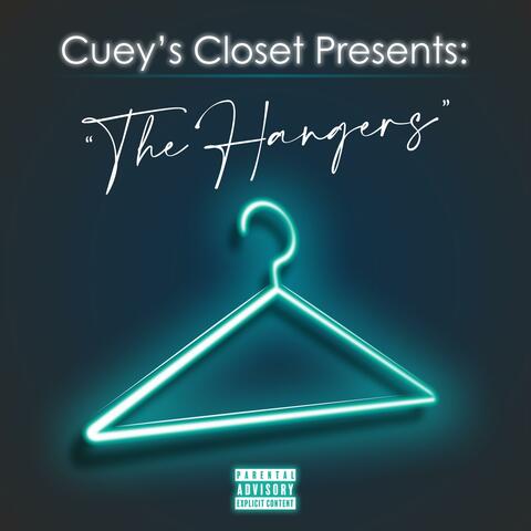 Cuey's Closet Presents: The Hangers