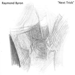 Next Trick (feat. Raymond Byron)