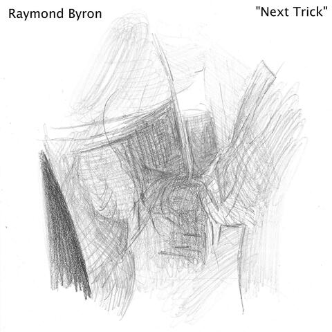 Next Trick (feat. Raymond Byron)