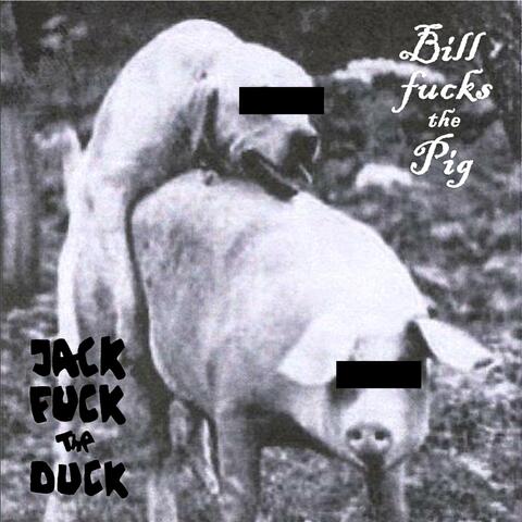 Bill fucks the pig (A-Side)