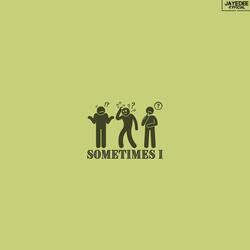 SOMETIMES I
