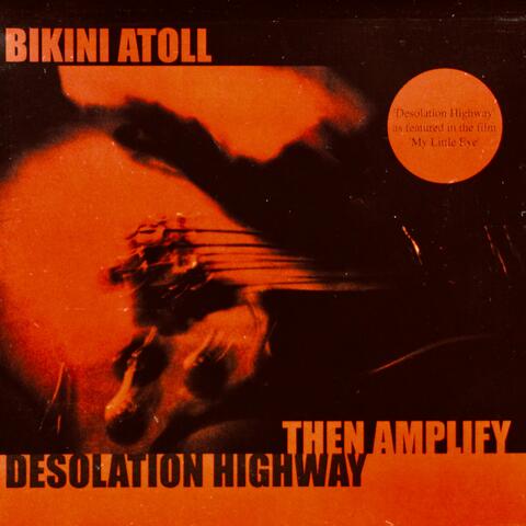 Then Amplify / Desolation Highway