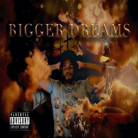 Bigger Dreams
