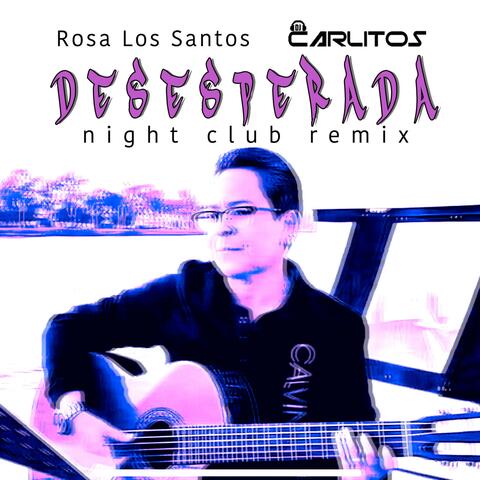 Desesperada (feat. Rosa Los Santos) [Night Club Remix]