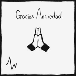 Gracias Ansiedad