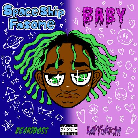 Spaceship Fasome / BABY