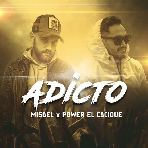 Adicto (feat. Power El Cacique)