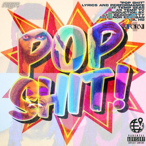 POP SHIT !