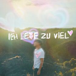 ich liebe zu viel