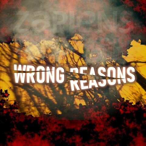 Wrong Reasons (Single Edit)
