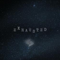 Exhausted