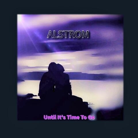 Until It's Time To Go