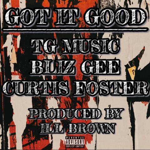 Got It Good (feat. Bliz Gee & Curtis Foster)