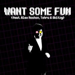 Want Some Fun