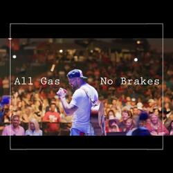 All Gas No Brakes