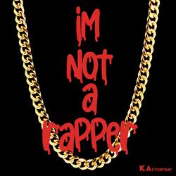 I'm Not A Rapper