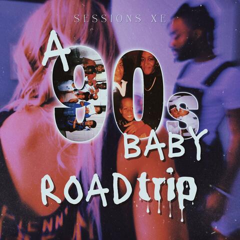 A 90's Baby Road TRIP