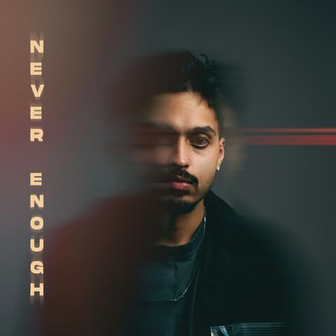 Never Enough