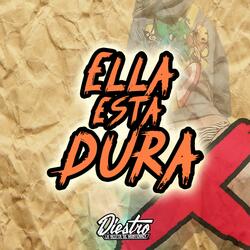 Ella Esta Dura