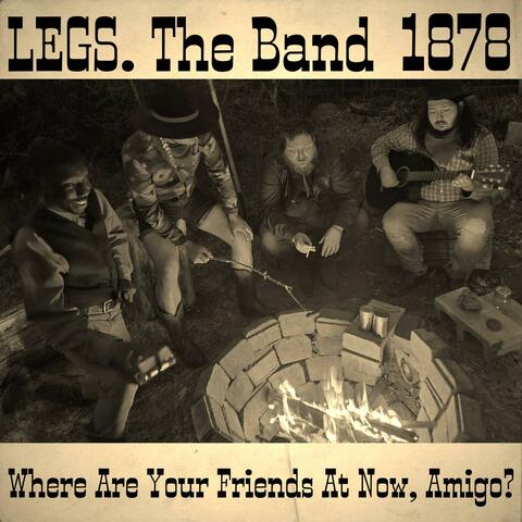 Where Are Your Friends At Now, Amigo? (Acoustic Version)