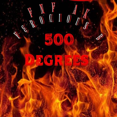 500 degrees (feat. Ferocious B)