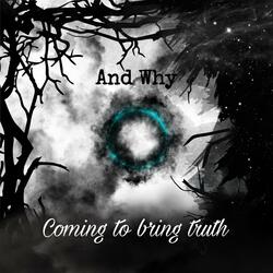 Coming to bring truth