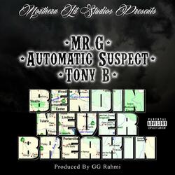 Bendin Never Breakin (feat. Automatic Suspect & Tony B)