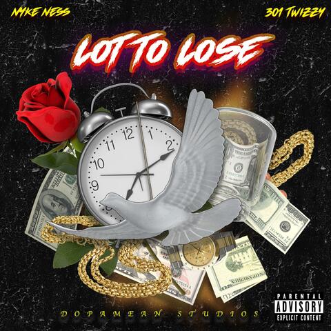 Lot To Lose (feat. 301Twizzy)