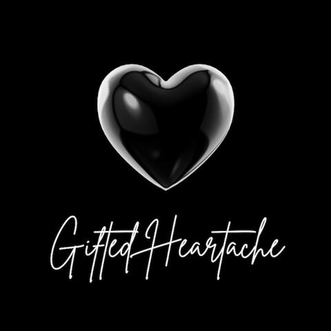 Gifted Heartache