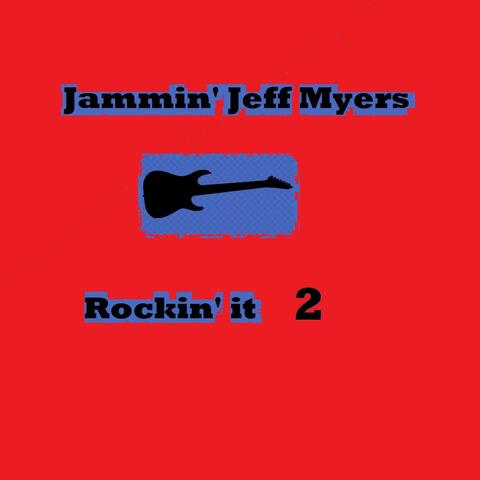 Jammin' Jeff Myers-Rockin' It 2