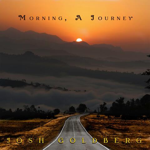 Morning, A Journey