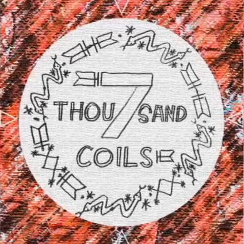 7 Thousand Coils
